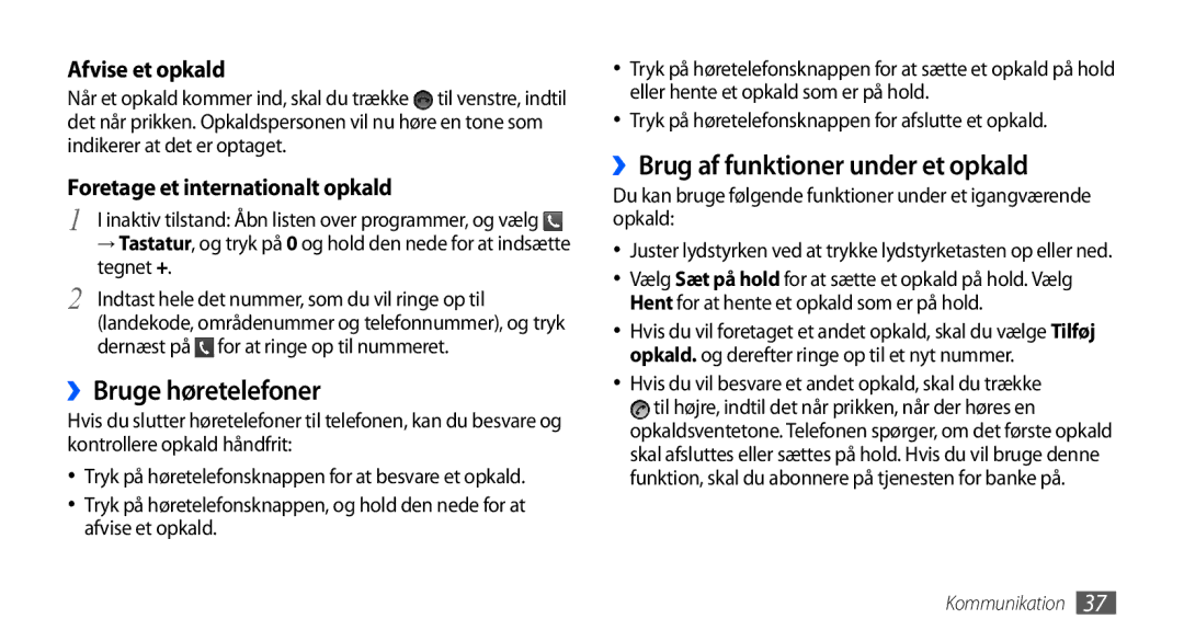 Samsung GT-S5570MAANEE, GT-S5570EGANEE, GT-S5570AAANEE manual ››Bruge høretelefoner, ››Brug af funktioner under et opkald 