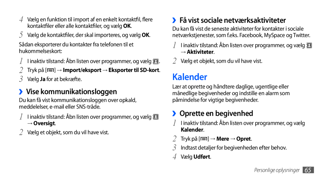 Samsung GT-S5570EGANEE, GT-S5570AAANEE manual Kalender, ››Vise kommunikationsloggen, ››Få vist sociale netværksaktiviteter 