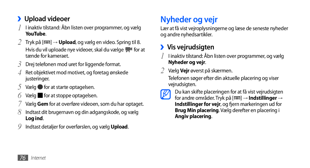 Samsung GT-S5570AAANEE, GT-S5570EGANEE, GT-S5570MAANEE manual Nyheder og vejr, ››Upload videoer, ››Vis vejrudsigten, Log ind 