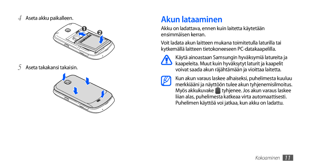 Samsung GT-S5570AAANEE, GT-S5570EGANEE, GT-S5570MAANEE manual Akun lataaminen, Aseta akku paikalleen Aseta takakansi takaisin 