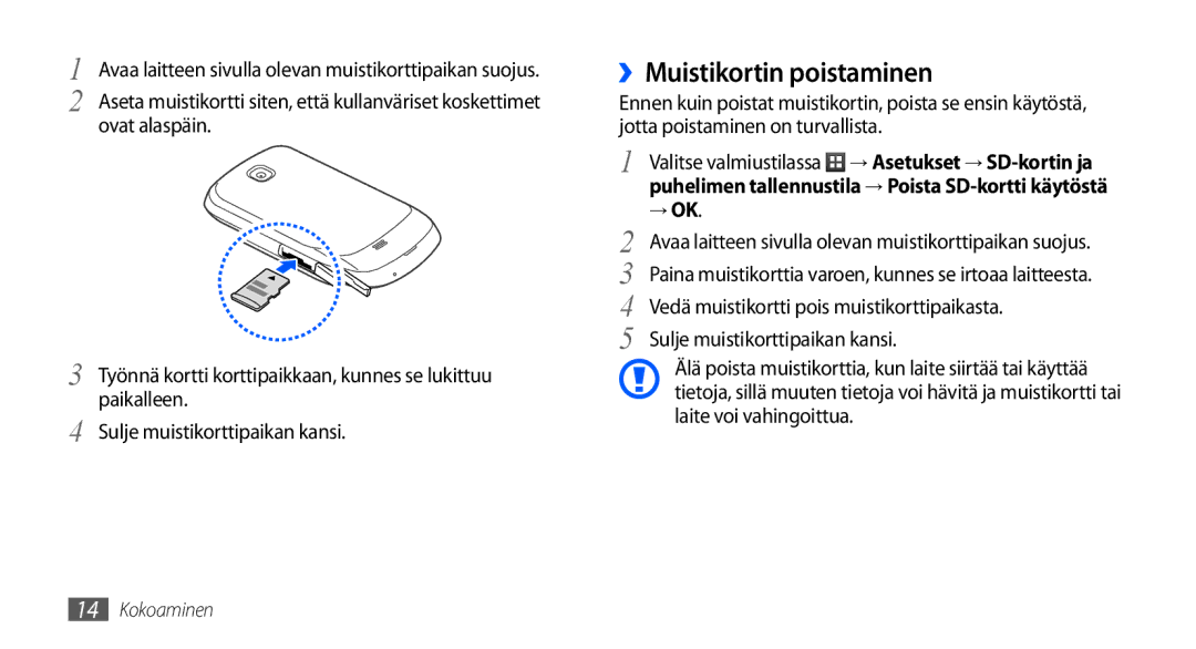 Samsung GT-S5570CWANEE, GT-S5570EGANEE manual ››Muistikortin poistaminen, Vedä muistikortti pois muistikorttipaikasta 