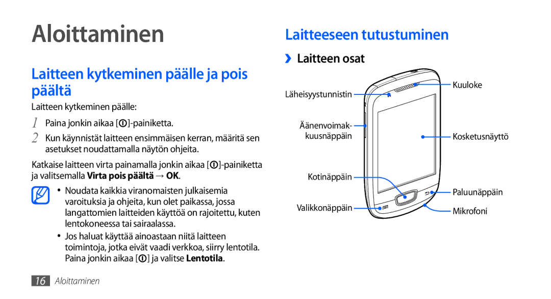 Samsung GT-S5570AAANEE Aloittaminen, Laitteen kytkeminen päälle ja pois päältä, Laitteeseen tutustuminen ››Laitteen osat 