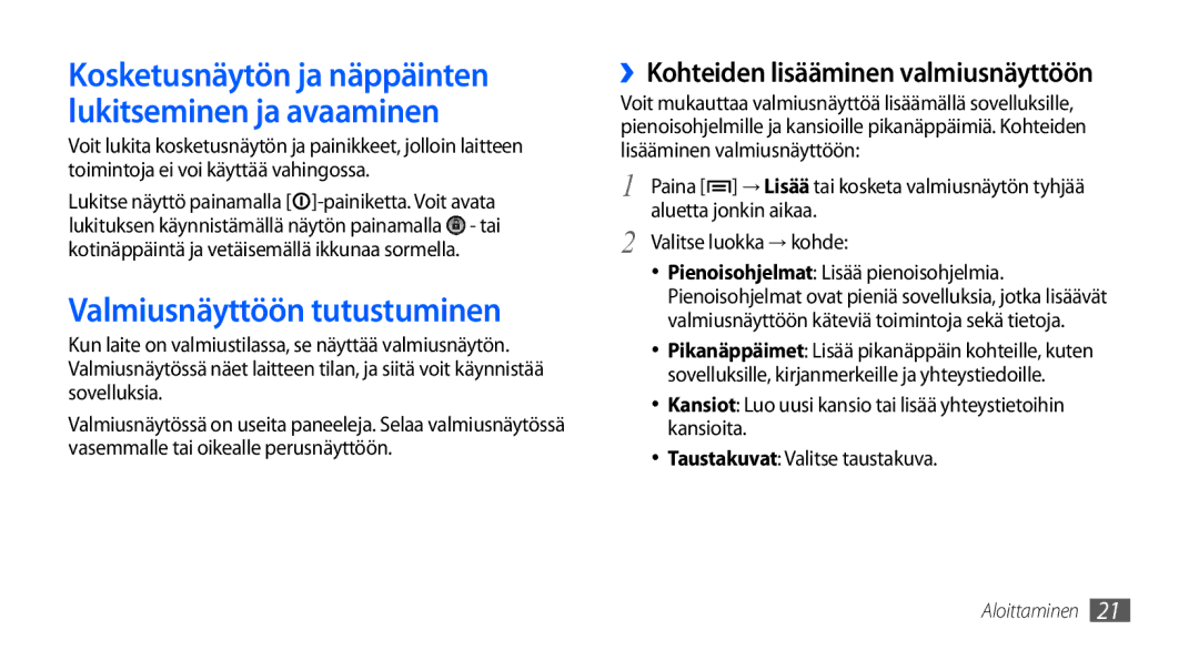 Samsung GT-S5570AAANEE manual Valmiusnäyttöön tutustuminen, ››Kohteiden lisääminen valmiusnäyttöön, Aluetta jonkin aikaa 