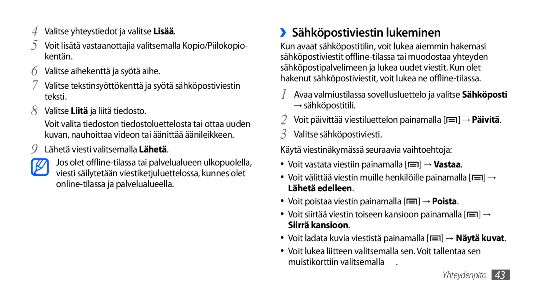 Samsung GT-S5570MOANEE, GT-S5570EGANEE, GT-S5570AAANEE ››Sähköpostiviestin lukeminen, Lähetä viesti valitsemalla Lähetä 