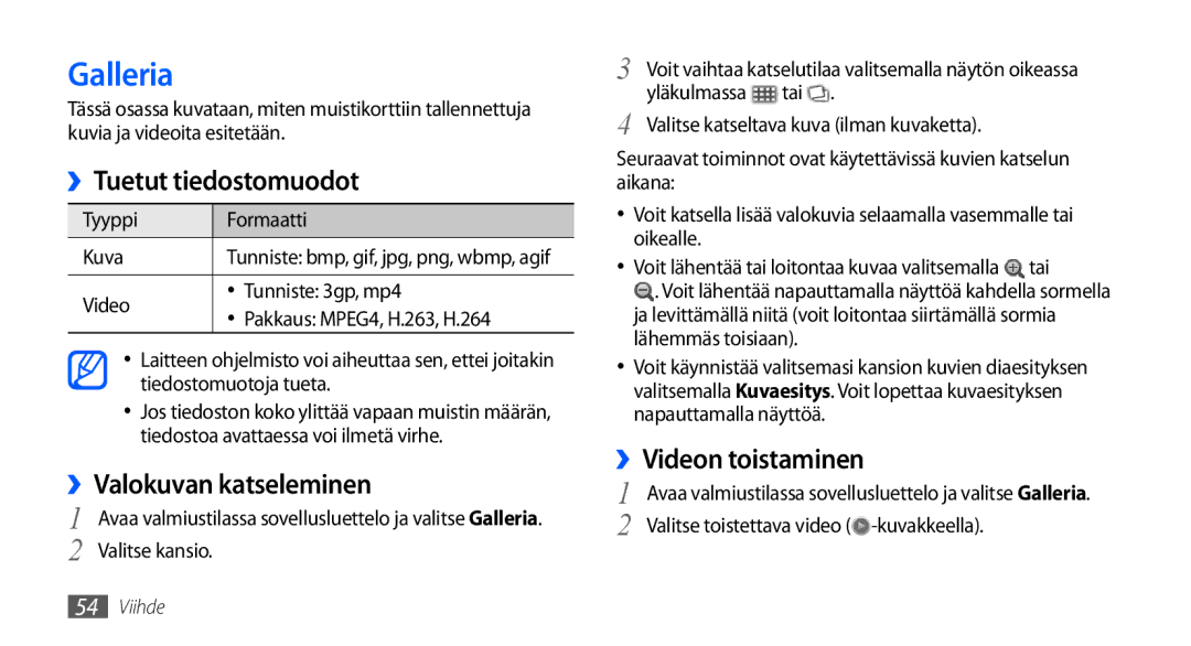 Samsung GT-S5570CWANEE, GT-S5570EGANEE Galleria, ››Tuetut tiedostomuodot, ››Valokuvan katseleminen, ››Videon toistaminen 