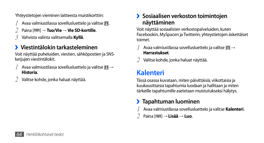 Samsung GT-S5570CWANEE manual Kalenteri, ››Viestintälokin tarkasteleminen, ››Sosiaalisen verkoston toimintojen näyttäminen 