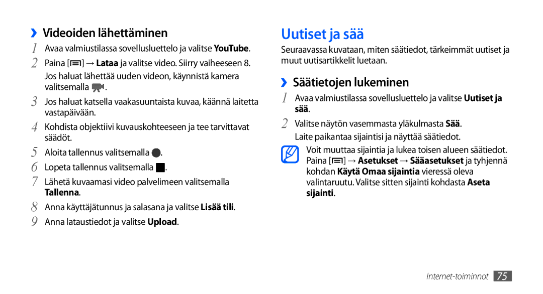 Samsung GT-S5570EGANEE, GT-S5570AAANEE manual Uutiset ja sää, ››Videoiden lähettäminen, ››Säätietojen lukeminen, Tallenna 