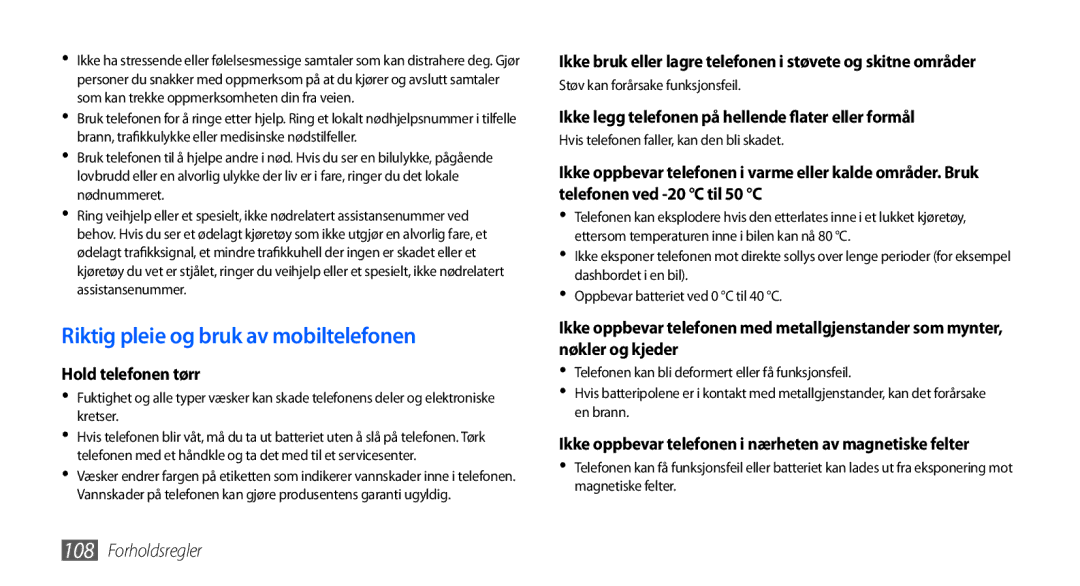 Samsung GT-S5570MOANEE, GT-S5570EGANEE, GT-S5570AAANEE, GT-S5570MAANEE, GT-S5570CWANEE Riktig pleie og bruk av mobiltelefonen 