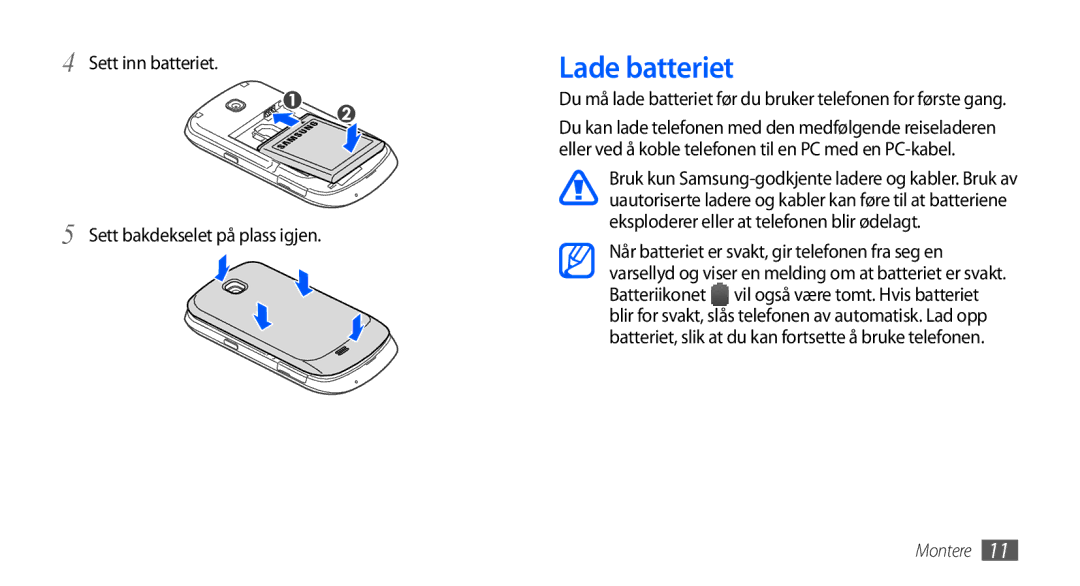 Samsung GT-S5570AAANEE, GT-S5570EGANEE, GT-S5570MAANEE Lade batteriet, Sett inn batteriet Sett bakdekselet på plass igjen 