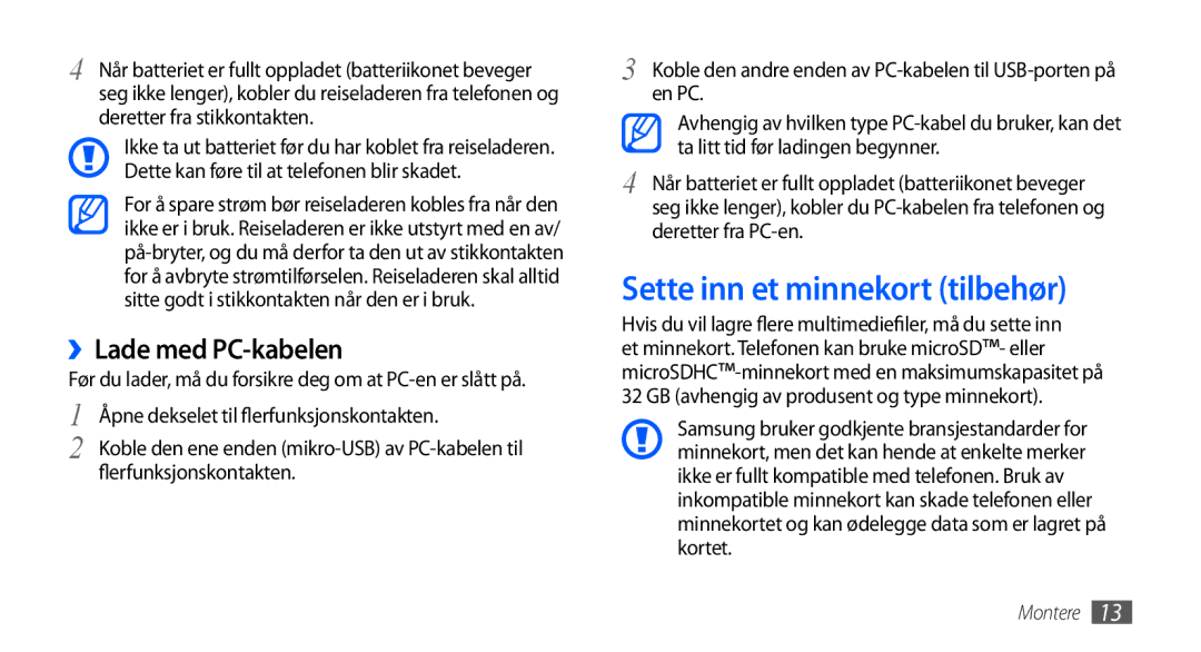 Samsung GT-S5570MOANEE, GT-S5570EGANEE, GT-S5570AAANEE manual Sette inn et minnekort tilbehør, ››Lade med PC-kabelen 