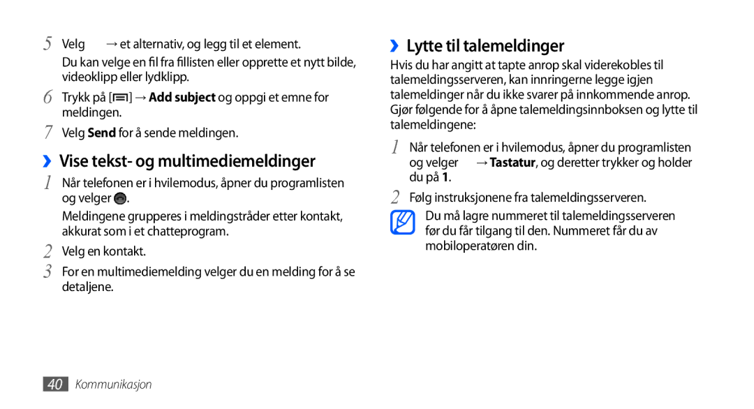 Samsung GT-S5570EGANEE, GT-S5570AAANEE, GT-S5570MAANEE manual ››Lytte til talemeldinger, ››Vise tekst- og multimediemeldinger 