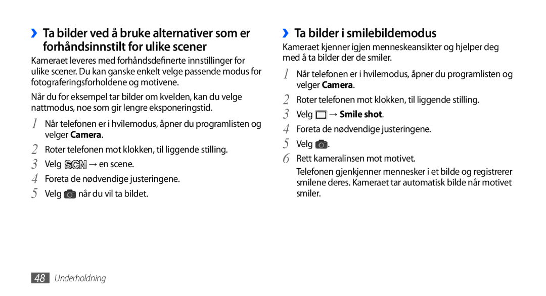 Samsung GT-S5570MOANEE manual ››Ta bilder i smilebildemodus, Velger Camera, → Smile shot, Rett kameralinsen mot motivet 