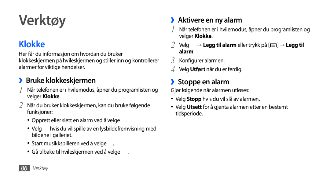 Samsung GT-S5570AAANEE, GT-S5570EGANEE Verktøy, Klokke, ››Bruke klokkeskjermen, ››Aktivere en ny alarm, ››Stoppe en alarm 