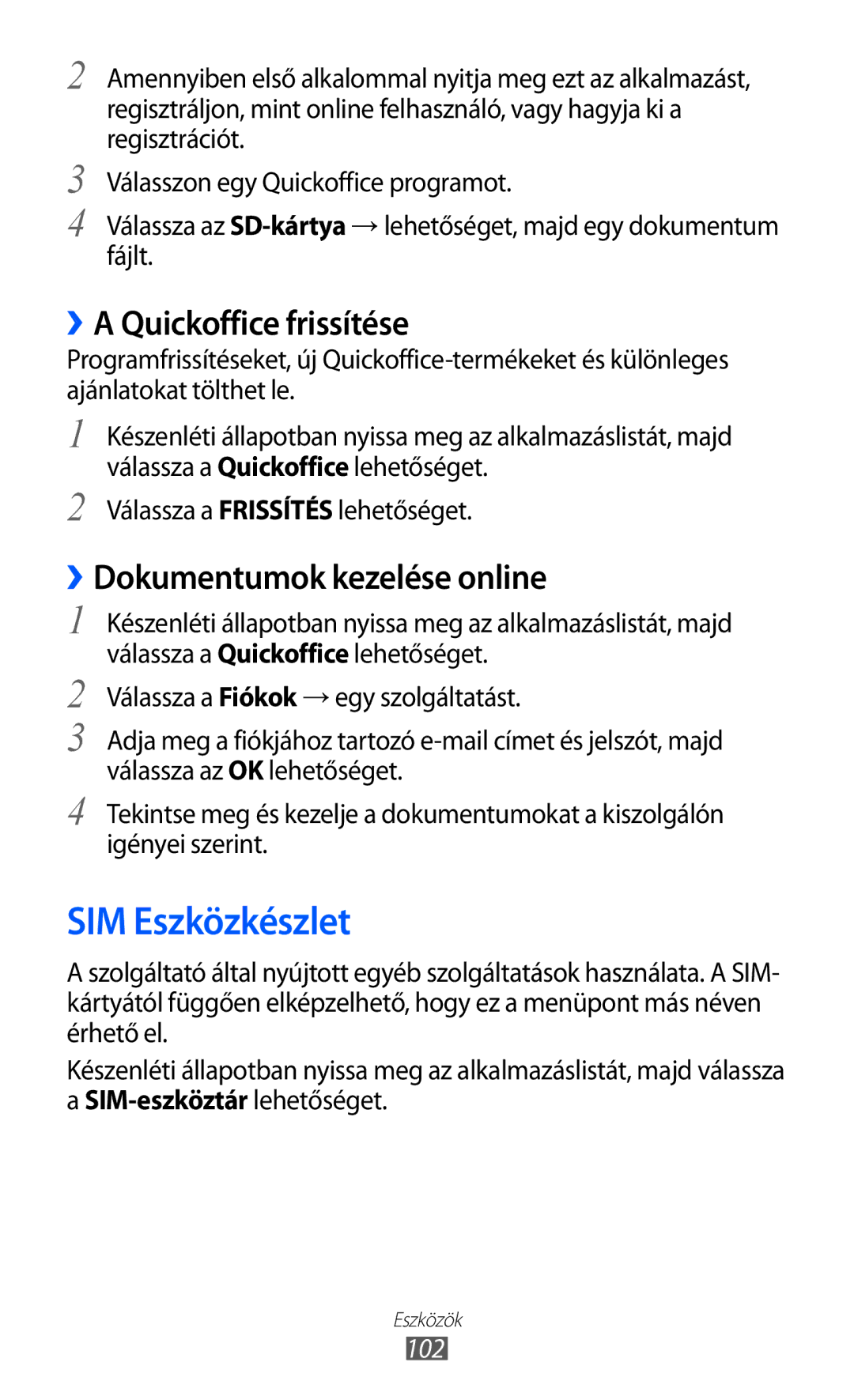 Samsung GT-S5570CWIVDH, GT-S5570EGIITV SIM Eszközkészlet, ››A Quickoffice frissítése, ››Dokumentumok kezelése online, 102 