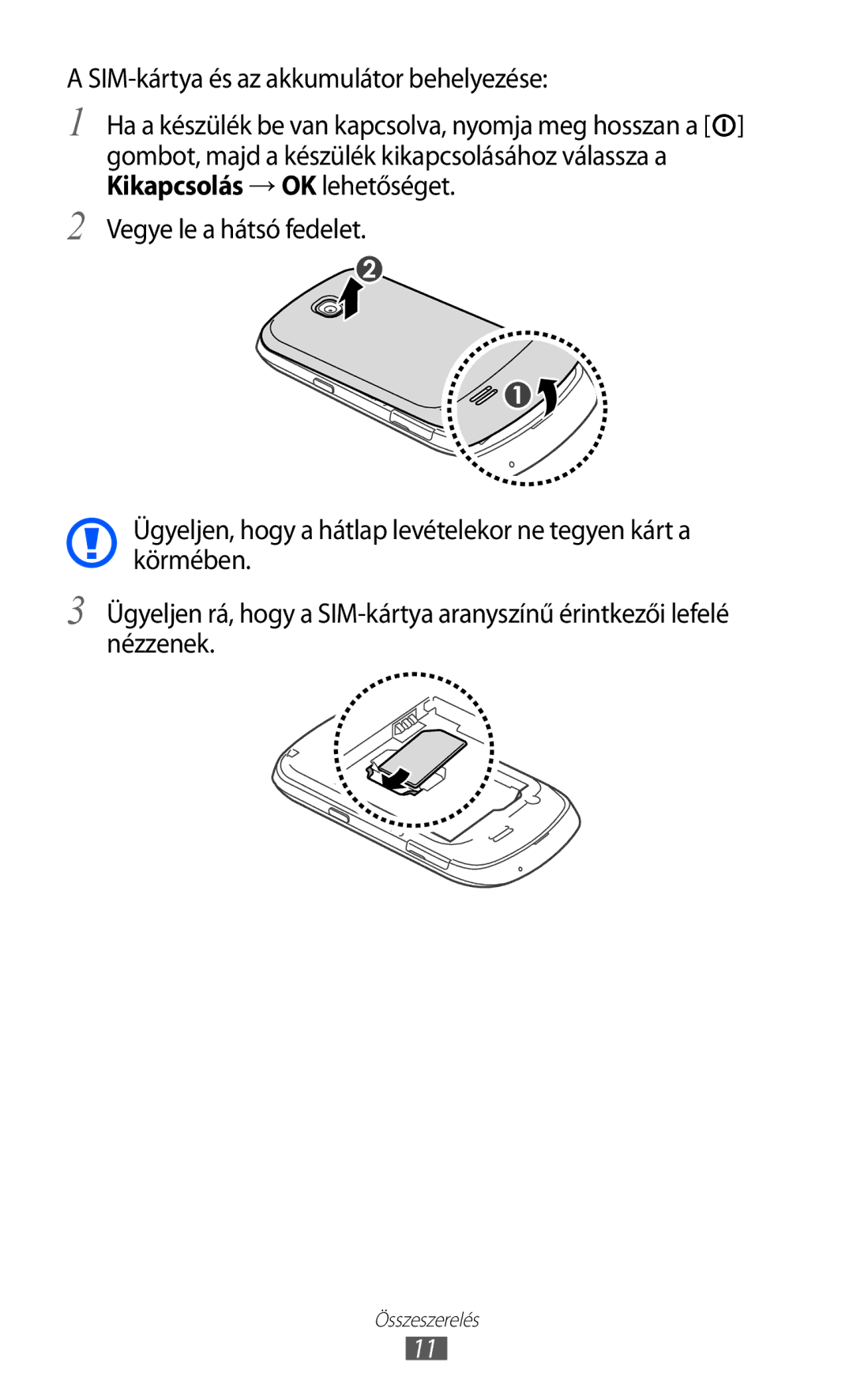 Samsung GT-S5570EGIO2C, GT-S5570EGIITV, GT-S5570CWIDBT, GT-S5570CWIITV manual SIM-kártya és az akkumulátor behelyezése 