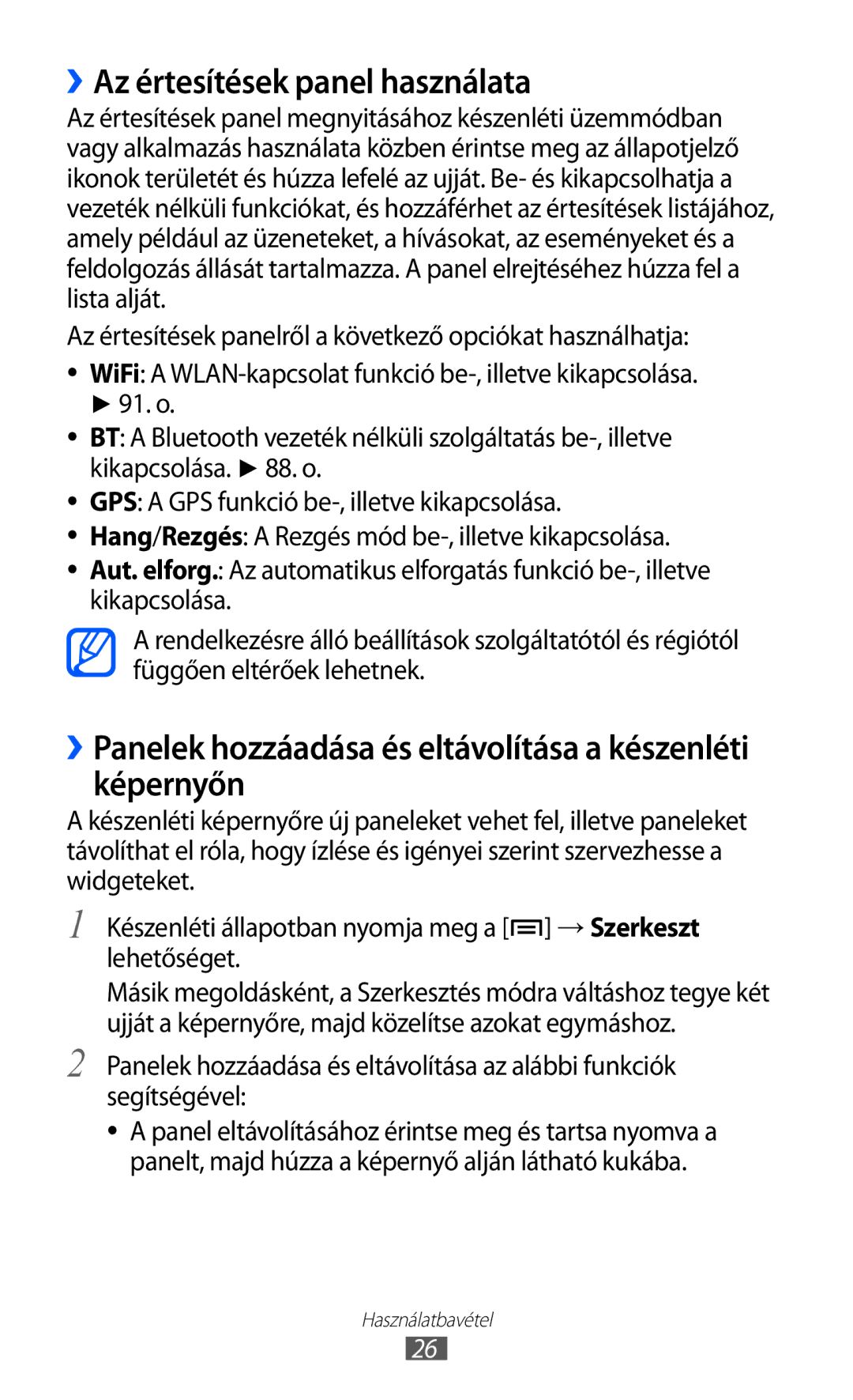 Samsung GT-S5570CWIPAN ››Az értesítések panel használata, ››Panelek hozzáadása és eltávolítása a készenléti képernyőn 