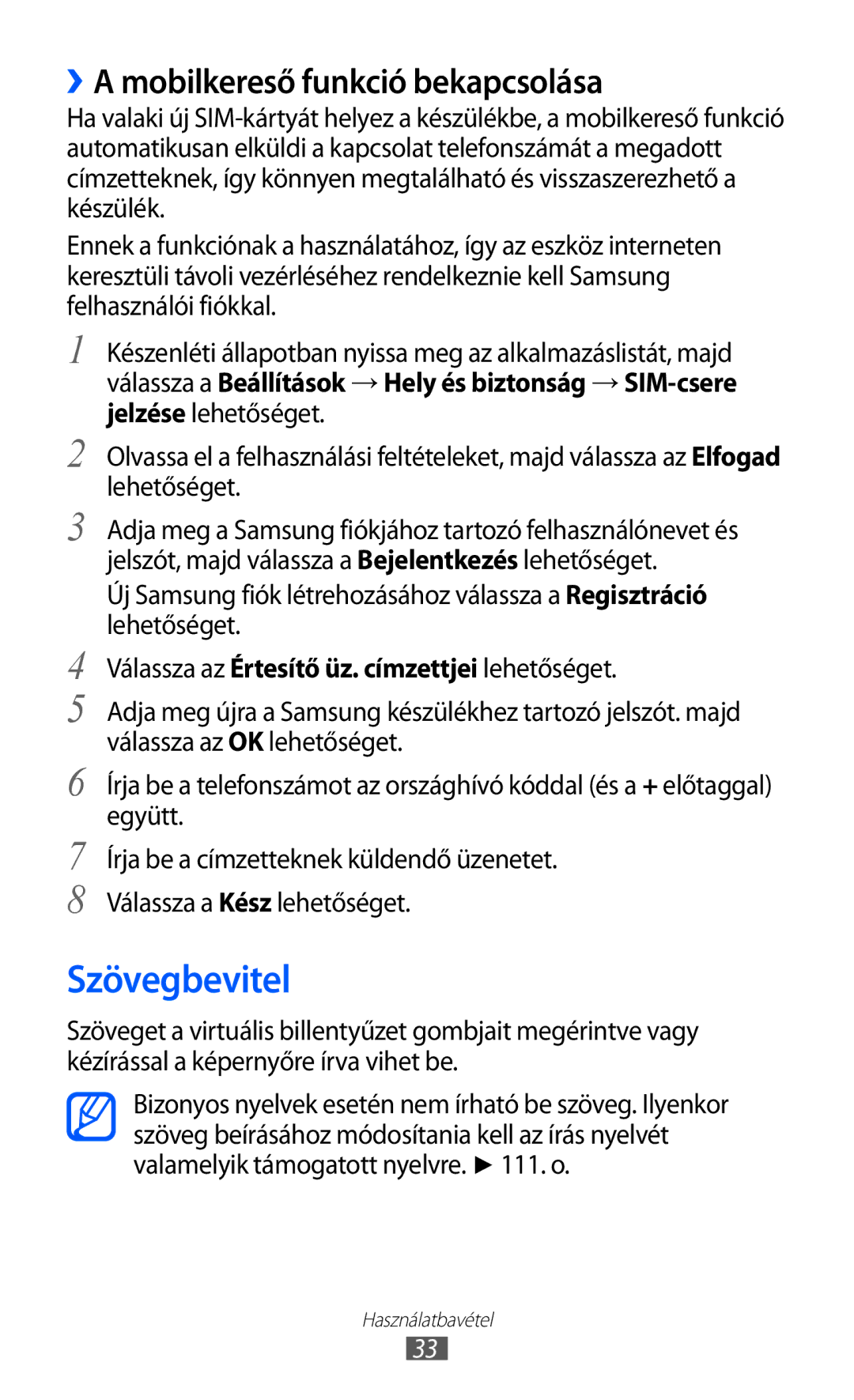 Samsung GT2S5570AAITMH, GT-S5570EGIITV, GT-S5570CWIDBT, GT-S5570CWIITV Szövegbevitel, ››A mobilkereső funkció bekapcsolása 