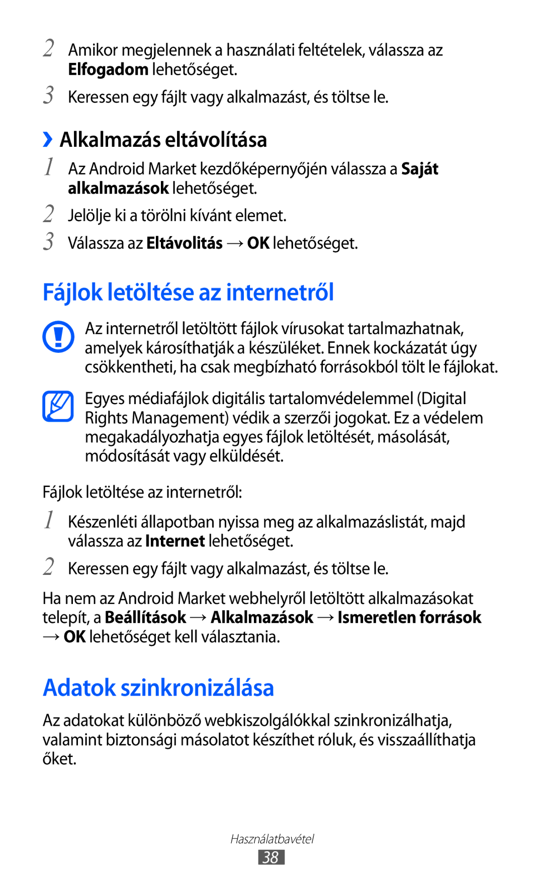 Samsung GT2S5570AAIPAN, GT-S5570EGIITV Fájlok letöltése az internetről, Adatok szinkronizálása, ››Alkalmazás eltávolítása 