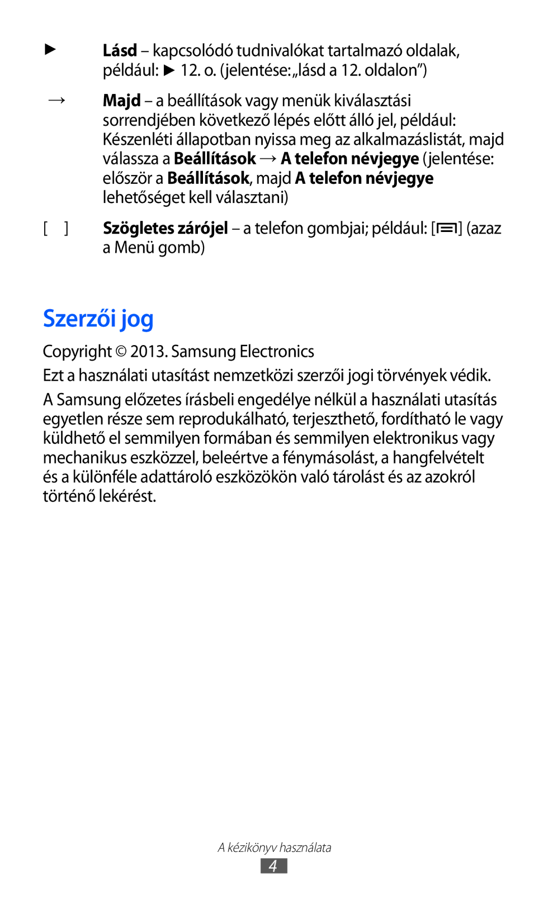 Samsung GT-S5570EGIDBT, GT-S5570EGIITV, GT-S5570CWIDBT manual Szerzői jog, Menü gomb, Copyright 2013. Samsung Electronics 