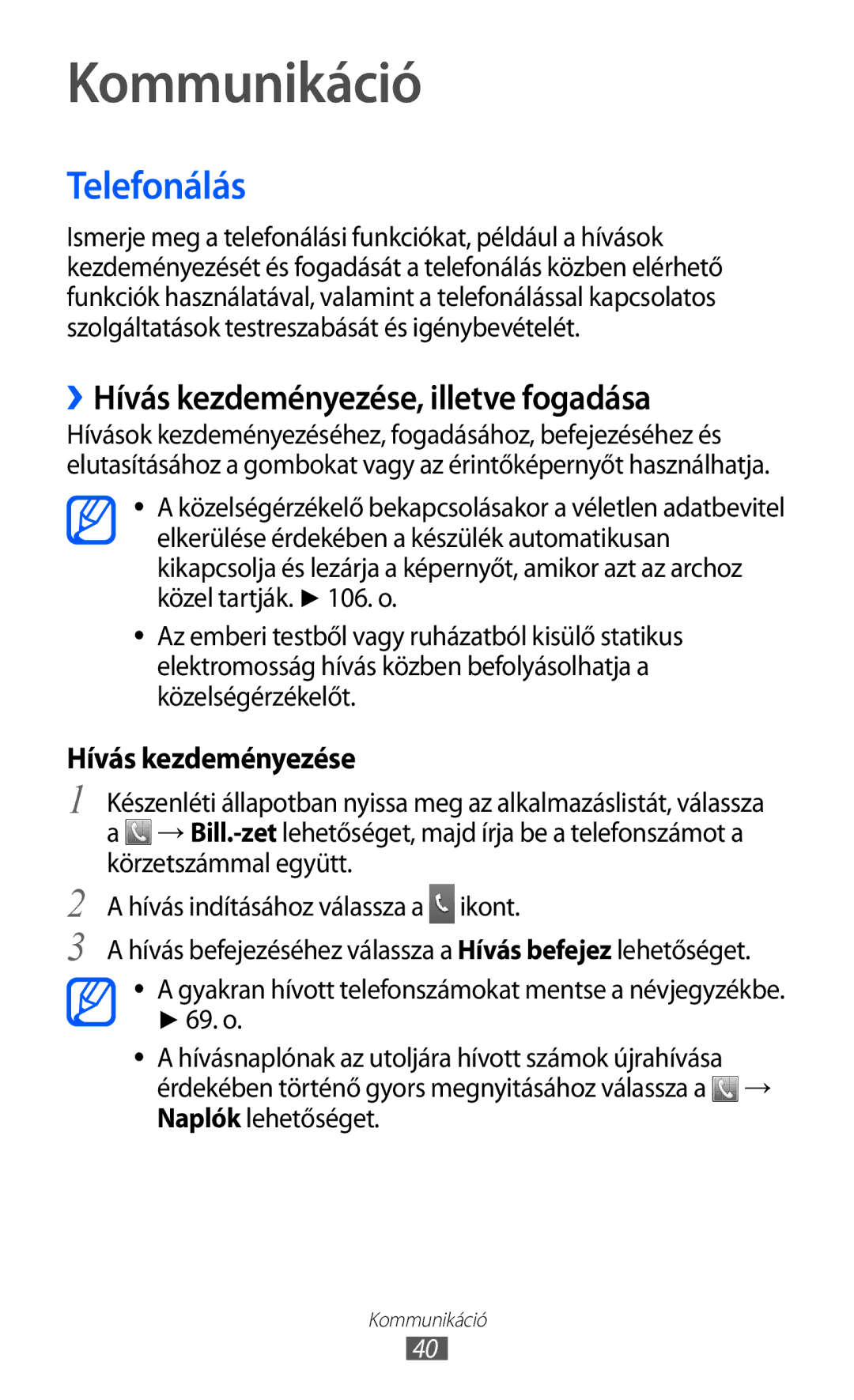 Samsung GT2S5570CWIVDH manual Kommunikáció, Telefonálás, ››Hívás kezdeményezése, illetve fogadása, Körzetszámmal együtt 