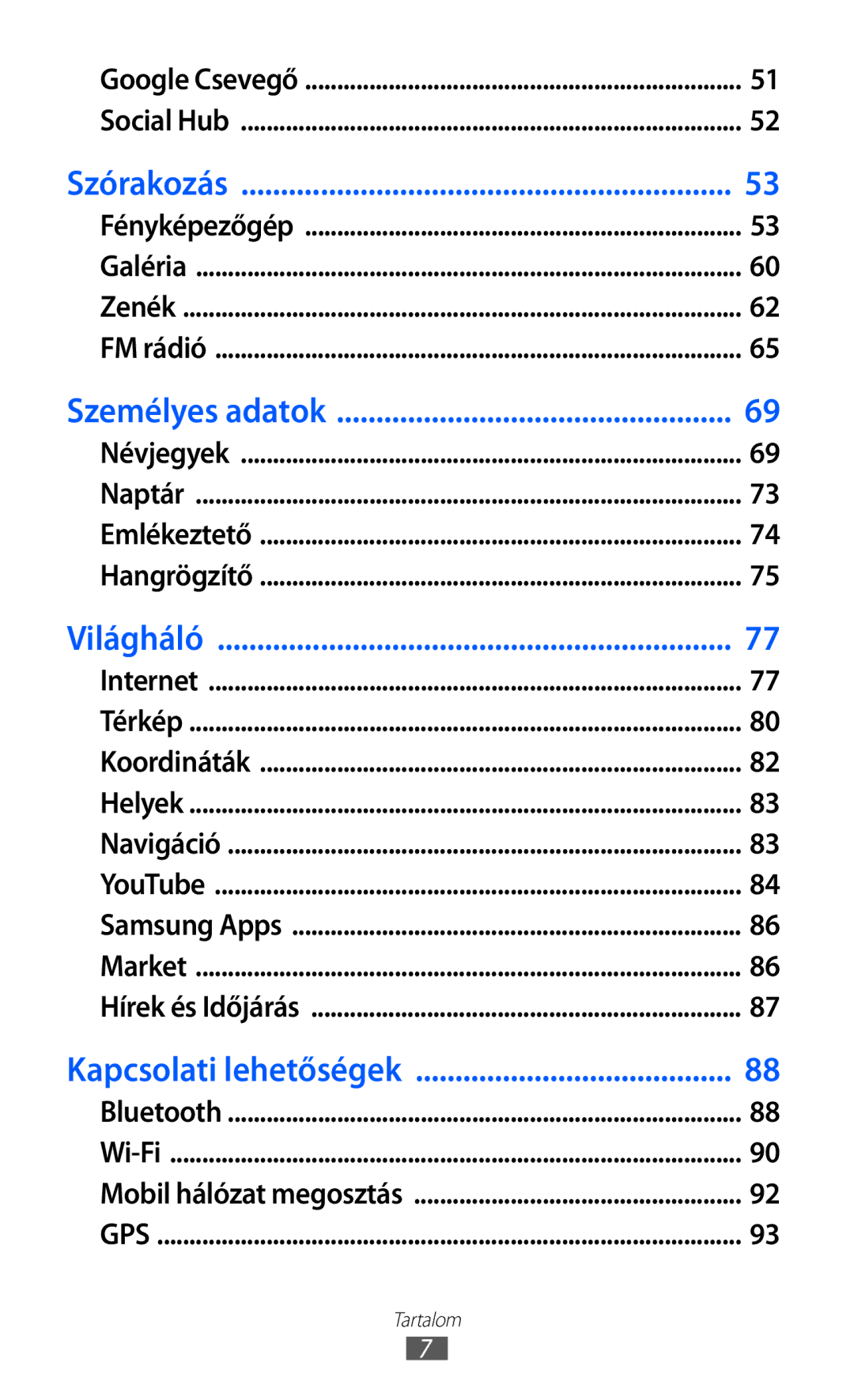 Samsung GT-S5570EGIVDC, GT-S5570EGIITV, GT-S5570CWIDBT, GT-S5570CWIITV, GT-S5570AAIDBT, GT-S5570EGIDBT manual Szórakozás 