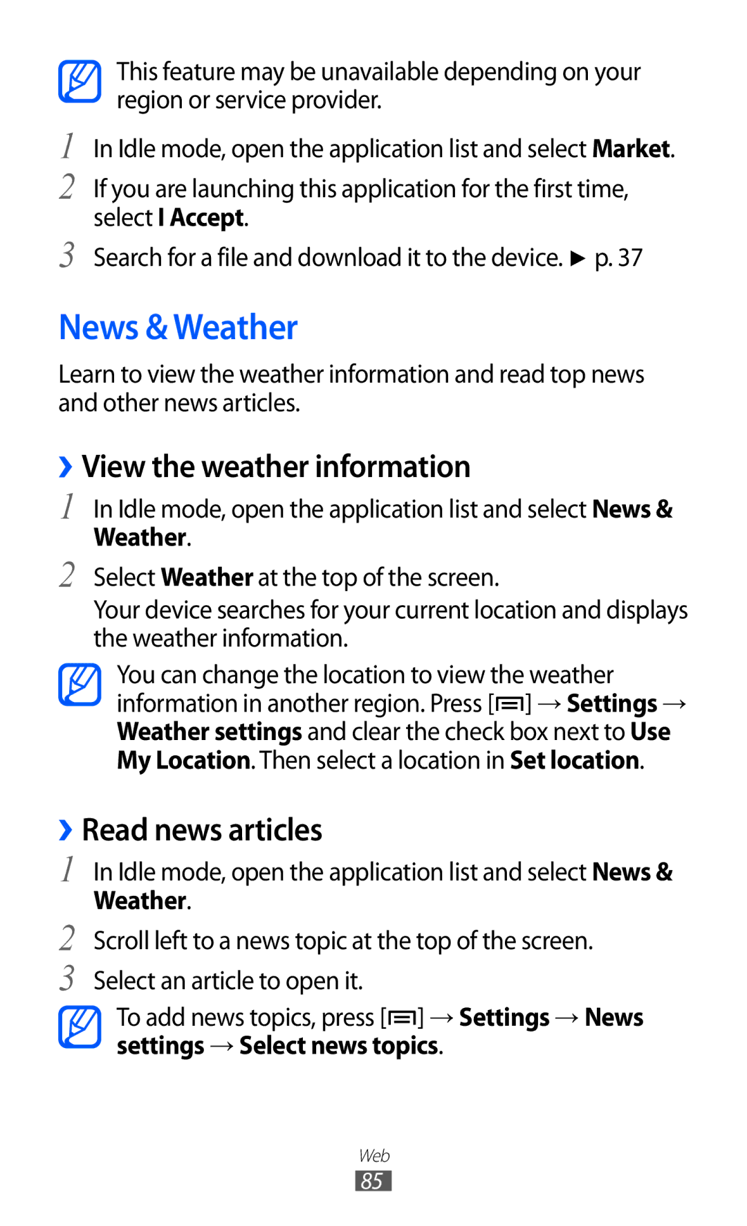 Samsung GT-S5570MOITHR, GT-S5570EGIKSA, GT-S5570EGIMID News & Weather, ››View the weather information, ››Read news articles 