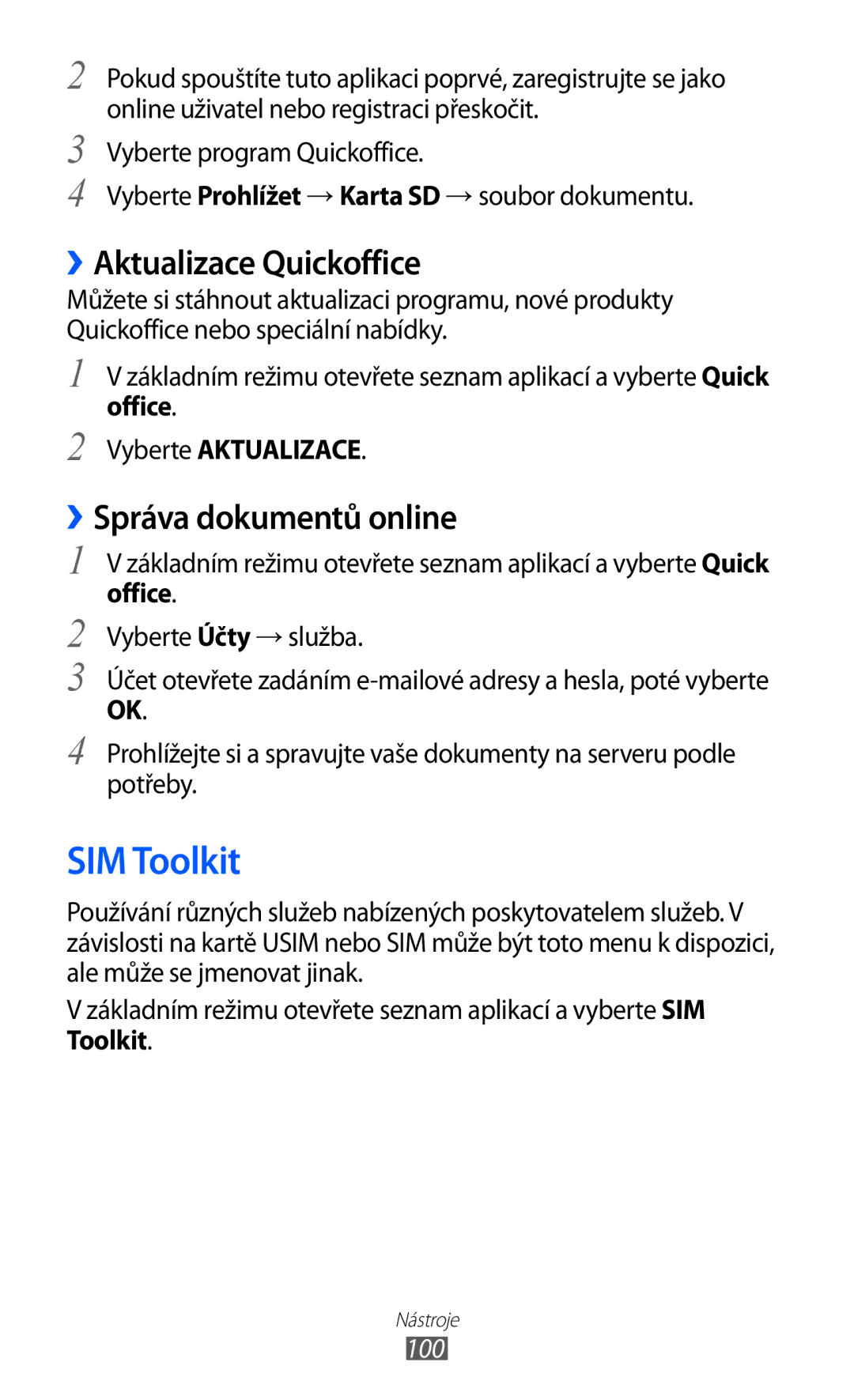 Samsung GT-S5570EGIXSK SIM Toolkit, ››Aktualizace Quickoffice, ››Správa dokumentů online, Office Vyberte Aktualizace, 100 