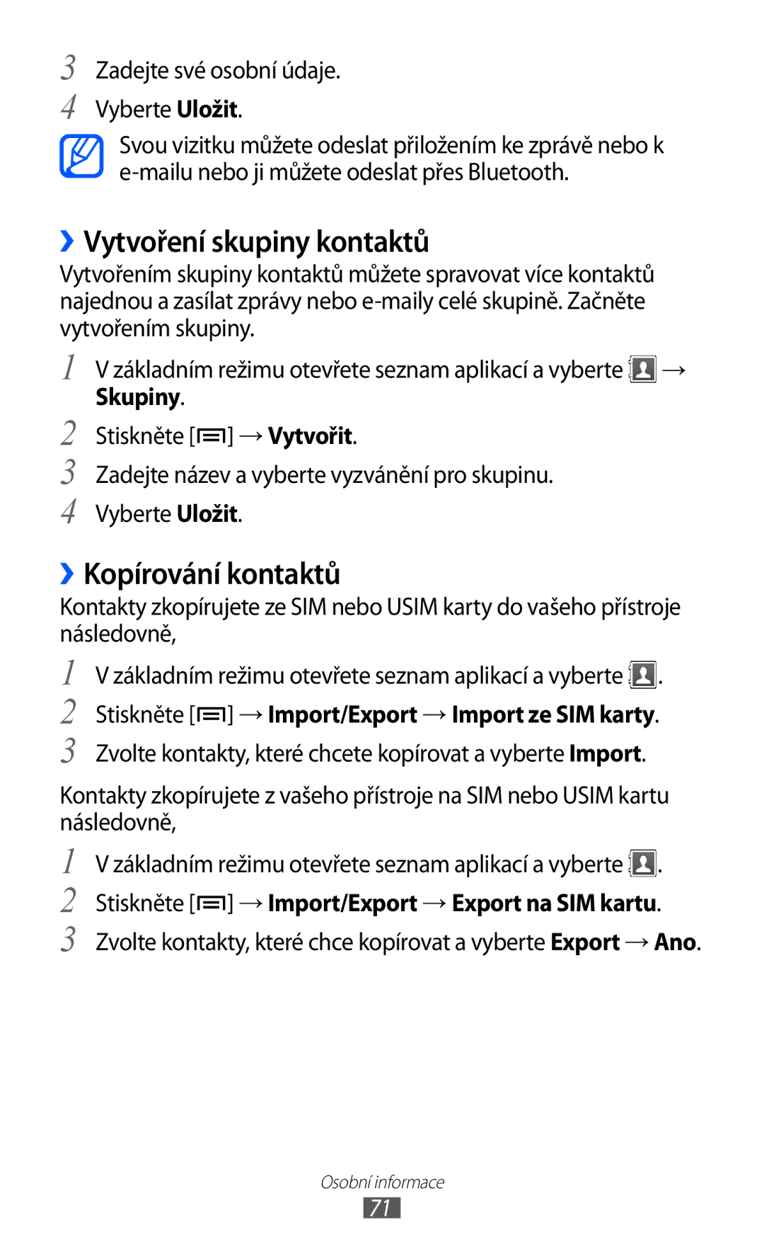 Samsung GT-S5570MOIXSK, GT-S5570EGIVDC, GT2S5570MAIXSK manual ››Vytvoření skupiny kontaktů, ››Kopírování kontaktů, Skupiny 