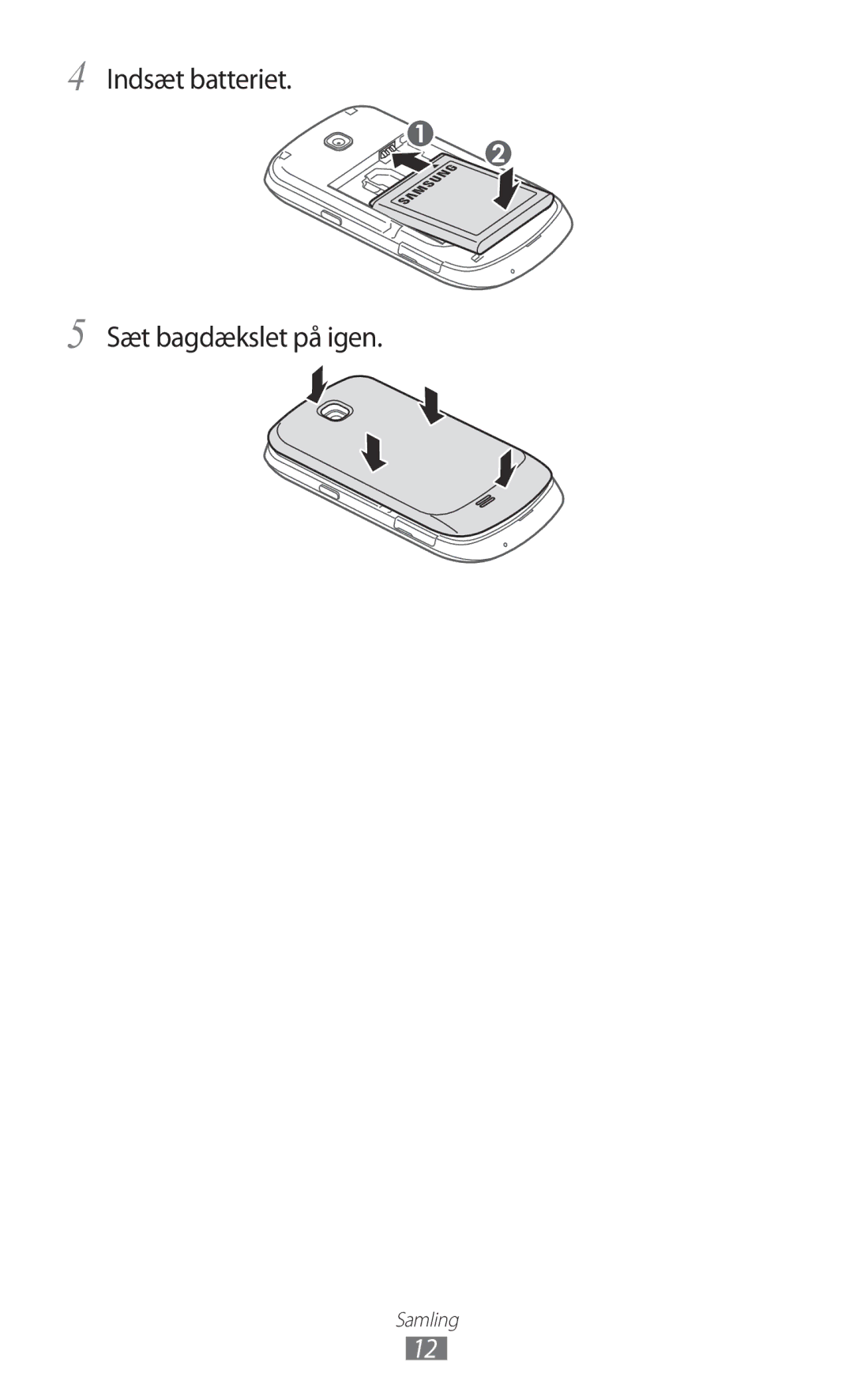 Samsung GT-S5570AAINEE, GT-S5570MAINEE, GT-S5570CWINEE, GT-S5570MOINEE manual Indsæt batteriet Sæt bagdækslet på igen 