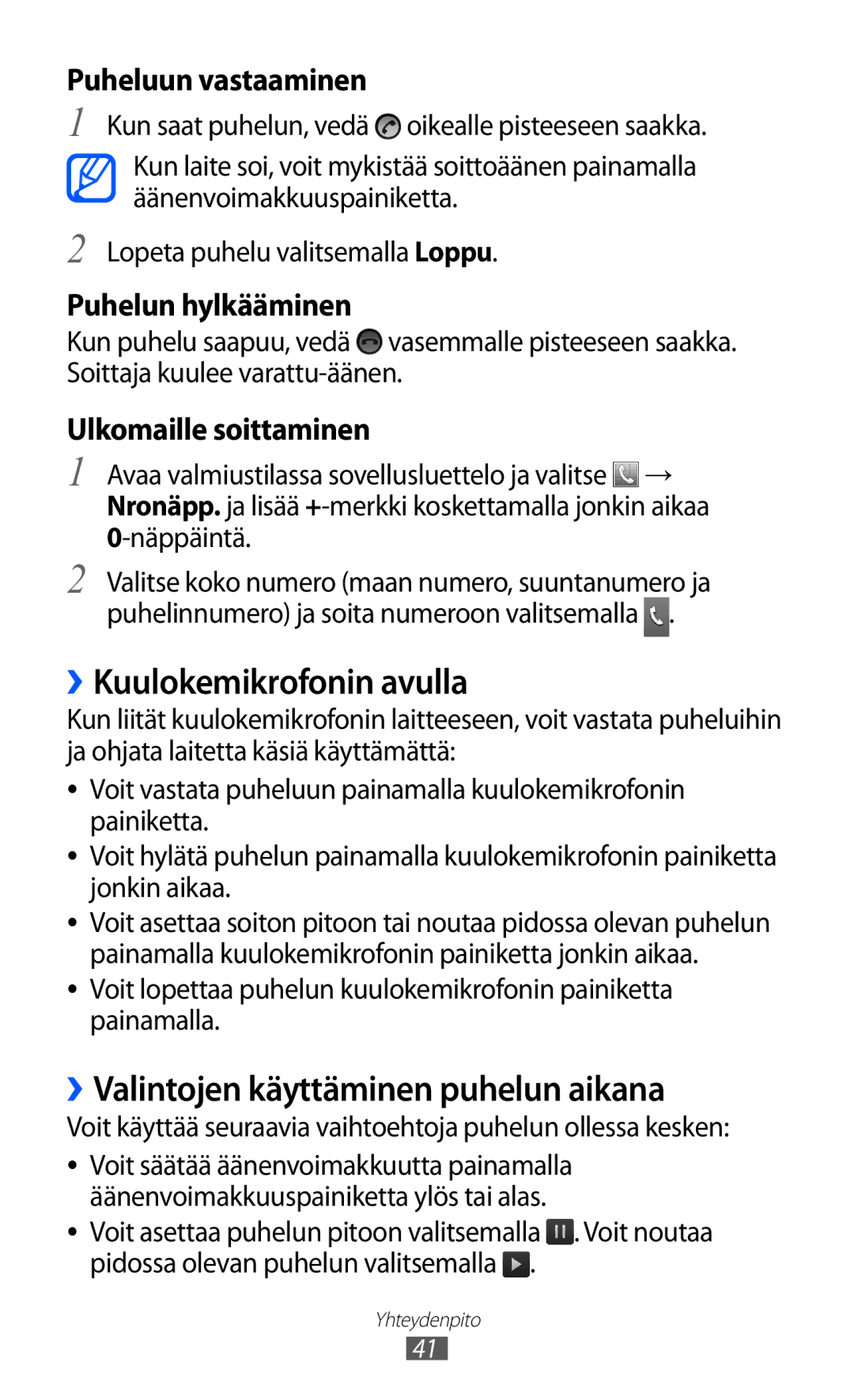 Samsung GT-S5570CWINEE, GT-S5570MAINEE, GT-S5570AAINEE ››Kuulokemikrofonin avulla, ››Valintojen käyttäminen puhelun aikana 