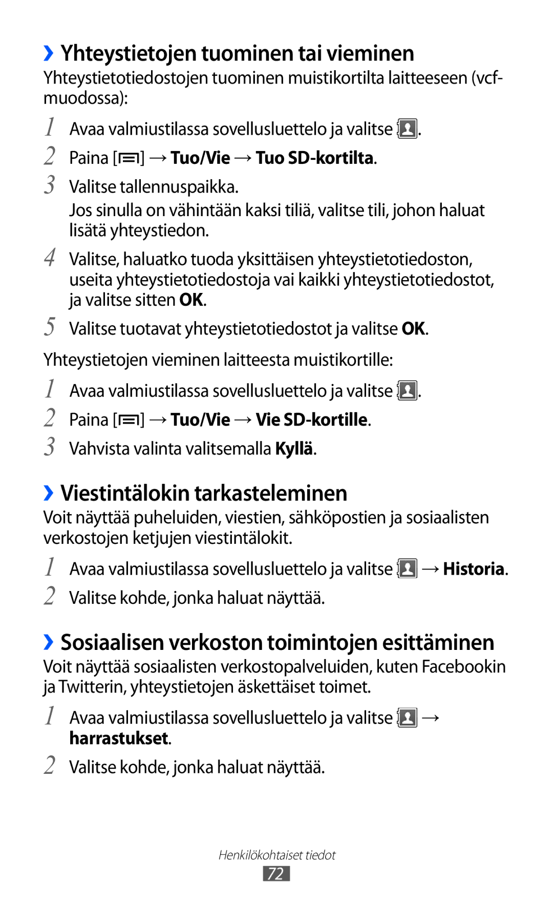 Samsung GT-S5570AAINEE manual ››Yhteystietojen tuominen tai vieminen, ››Viestintälokin tarkasteleminen, Harrastukset 