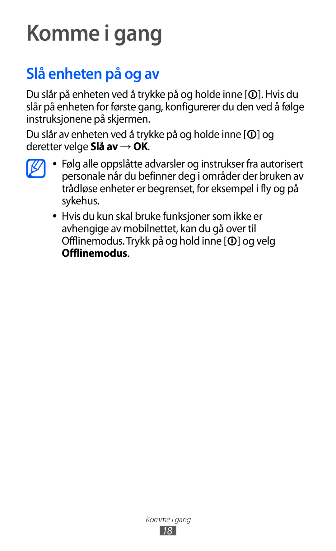 Samsung GT-S5570MOINEE, GT-S5570MAINEE, GT-S5570CWINEE, GT-S5570AAINEE, GT-S5570EGINEE Komme i gang, Slå enheten på og av 