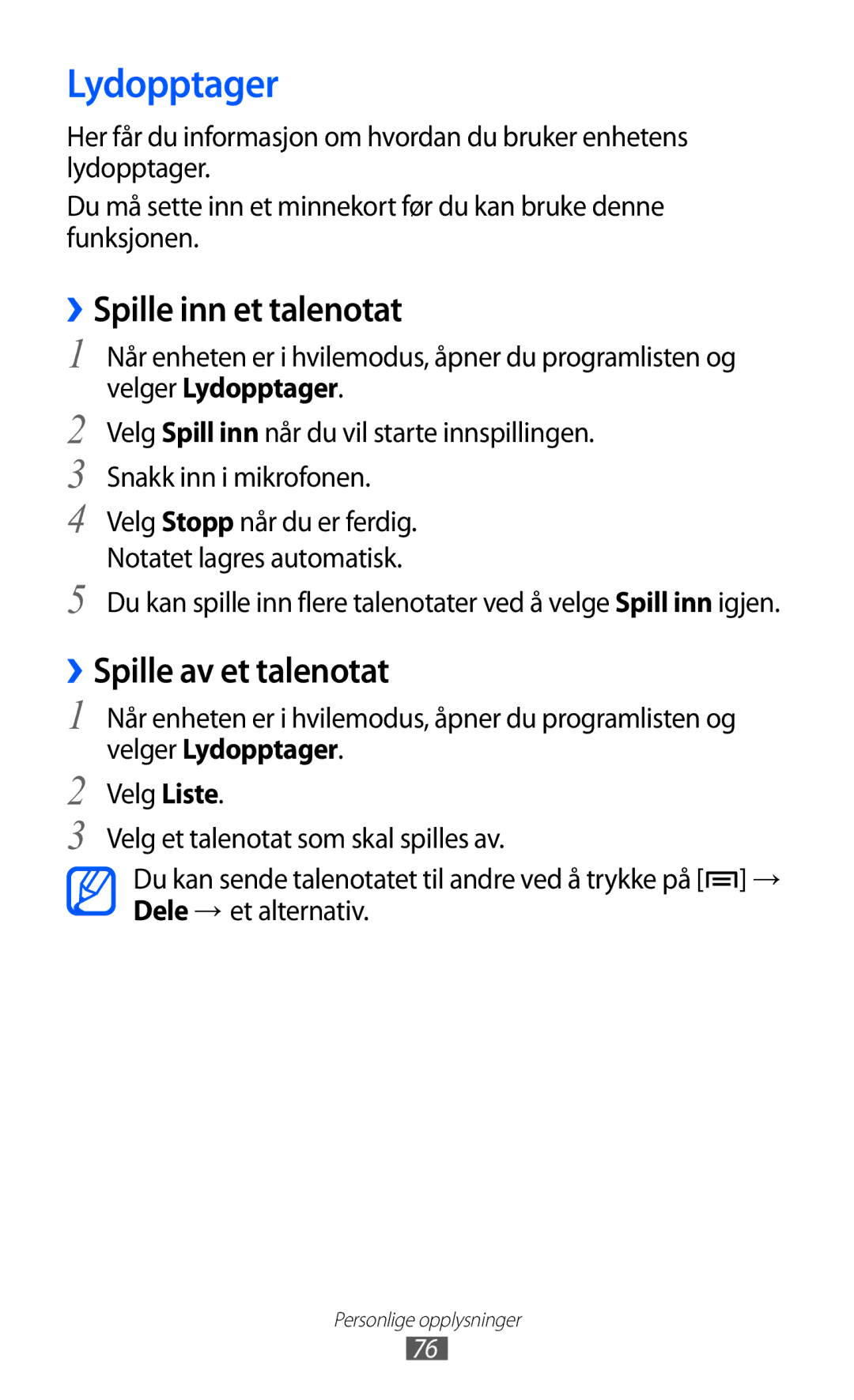 Samsung GT-S5570CWINEE, GT-S5570MAINEE, GT-S5570AAINEE Lydopptager, ››Spille inn et talenotat, ››Spille av et talenotat 