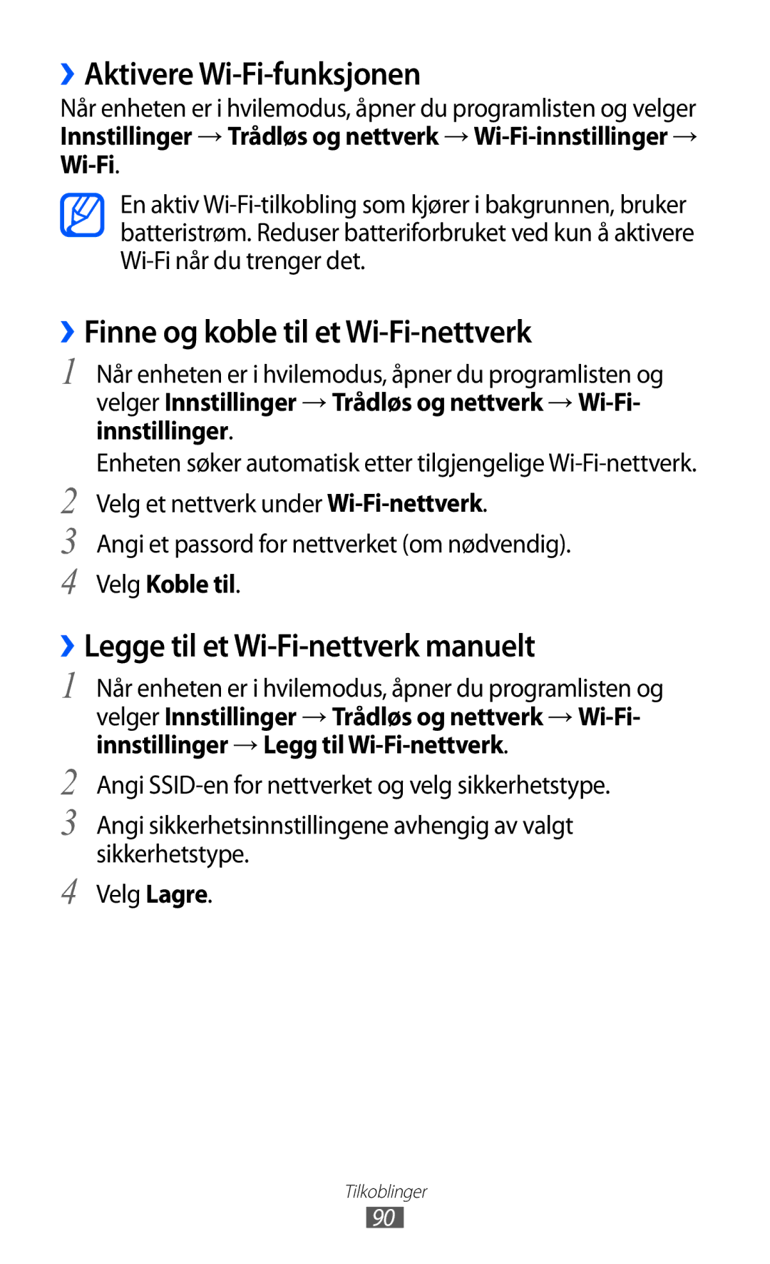 Samsung GT-S5570MAINEE, GT-S5570CWINEE ››Aktivere Wi-Fi-funksjonen, ››Finne og koble til et Wi-Fi-nettverk, Velg Koble til 