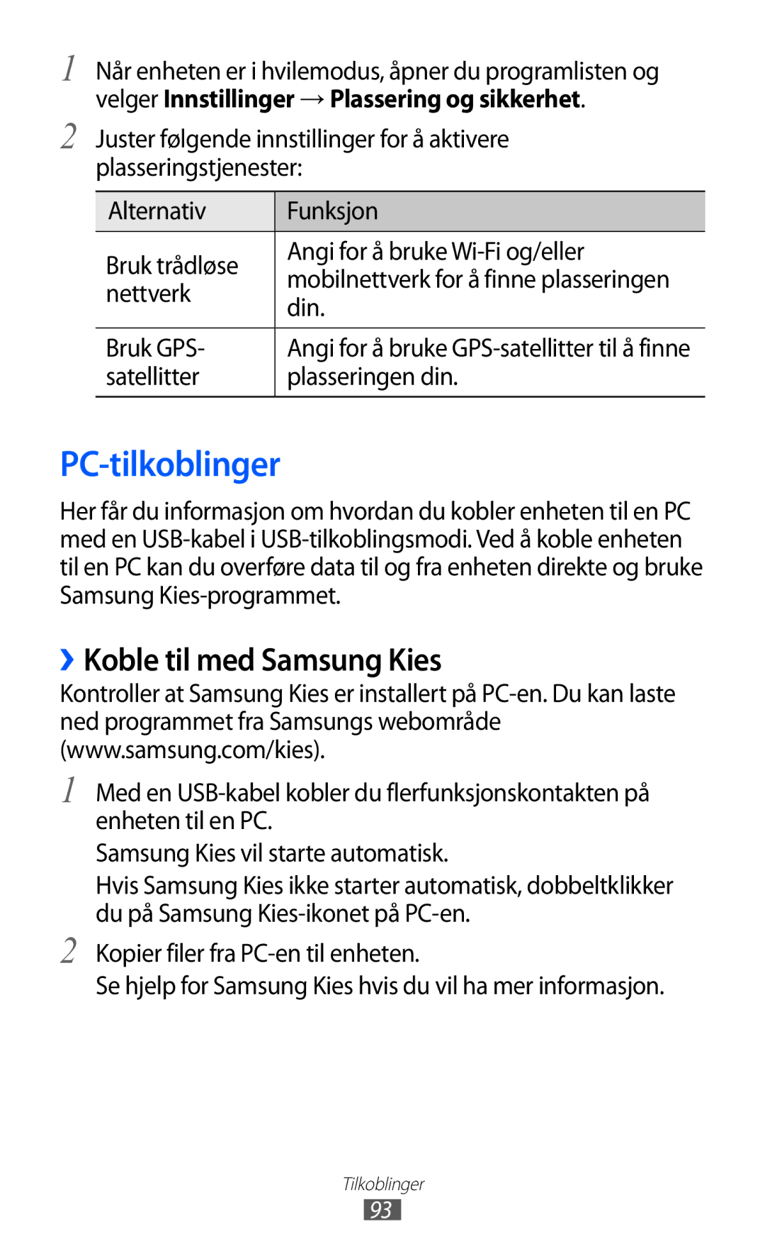 Samsung GT-S5570MOINEE, GT-S5570MAINEE, GT-S5570CWINEE, GT-S5570AAINEE manual PC-tilkoblinger, ››Koble til med Samsung Kies 