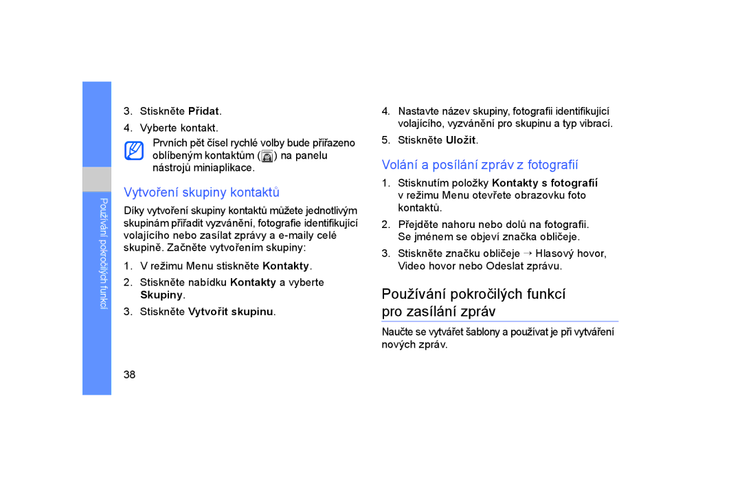 Samsung GT-S5600TKAORS, GT-S5600TKVVDC manual Používání pokročilých funkcí pro zasílání zpráv, Vytvoření skupiny kontaktů 