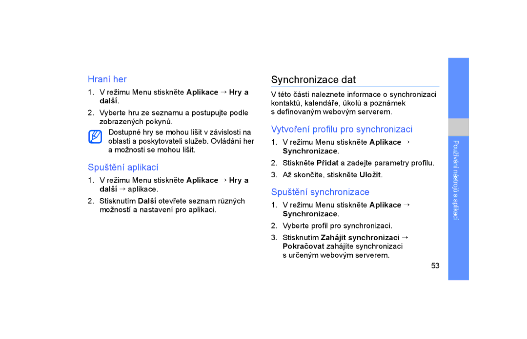 Samsung GT-S5600TKVVDC manual Synchronizace dat, Hraní her, Spuštění aplikací, Vytvoření profilu pro synchronizaci 