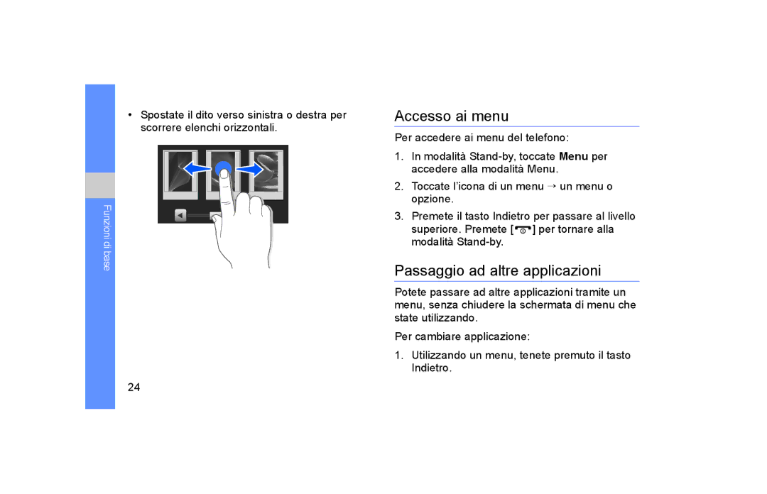 Samsung GT-S5600TKVOMN, GT-S5600SIVOMN, GT-S5600FKVOMN, GT-S5600PWVOMN manual Accesso ai menu, Passaggio ad altre applicazioni 