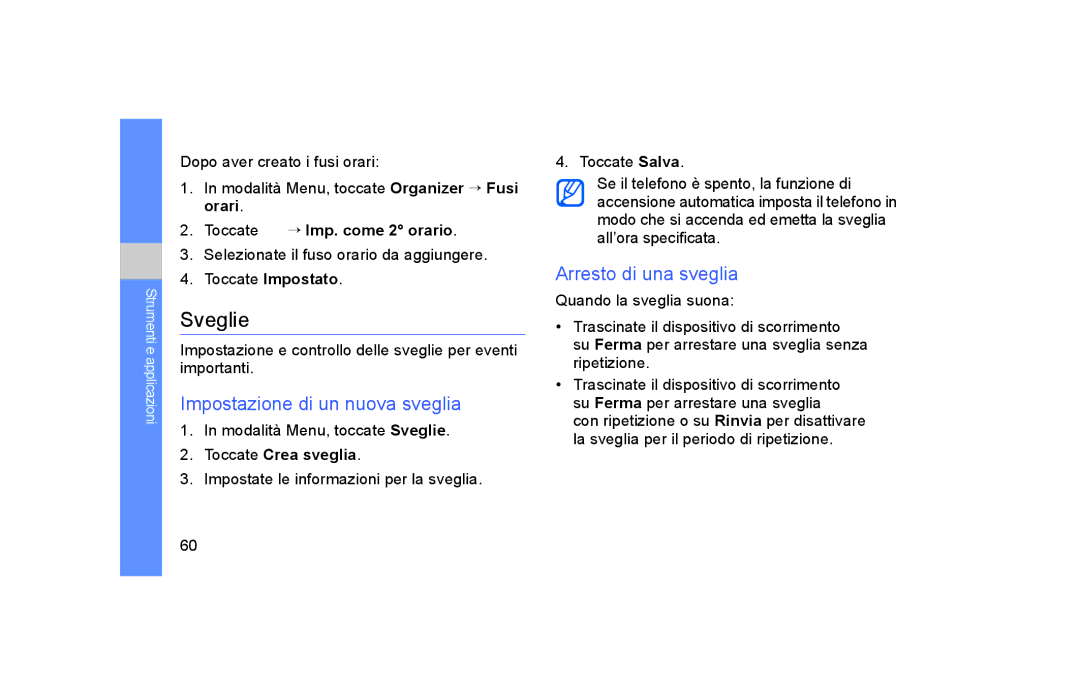 Samsung GT-S5600TKVOMN manual Sveglie, Impostazione di un nuova sveglia, Arresto di una sveglia, Toccate Crea sveglia 