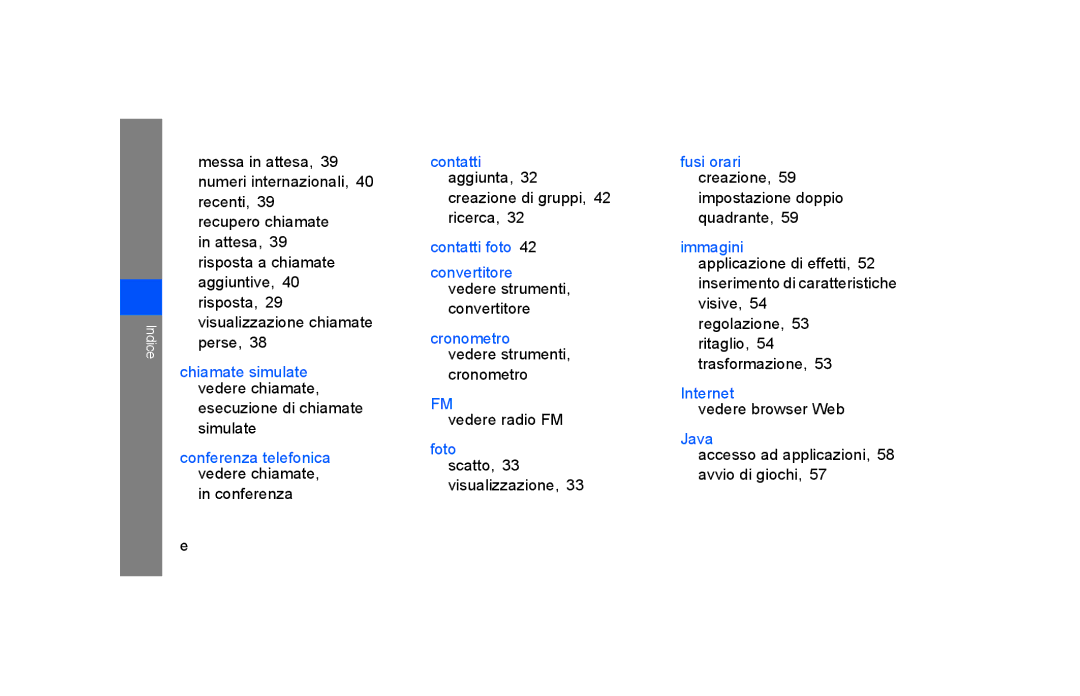 Samsung GT-S5600TKVOMN, GT-S5600SIVOMN, GT-S5600FKVOMN, GT-S5600PWVOMN manual Chiamate simulate vedere chiamate 