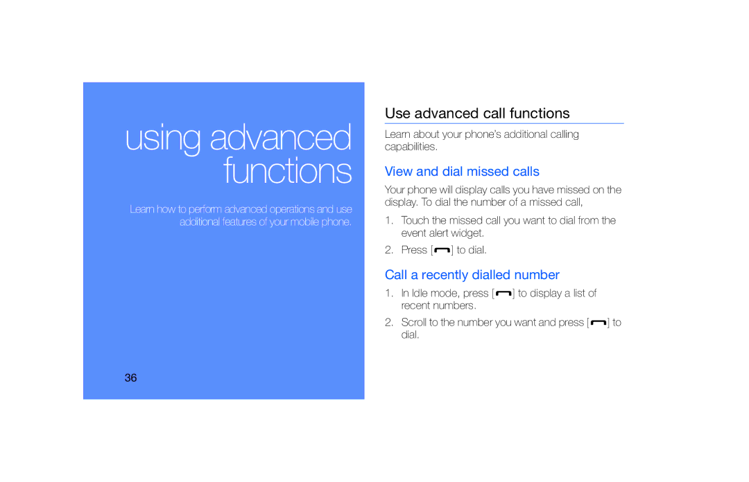Samsung GT-S5600HAAVDH manual Use advanced call functions, View and dial missed calls, Call a recently dialled number 