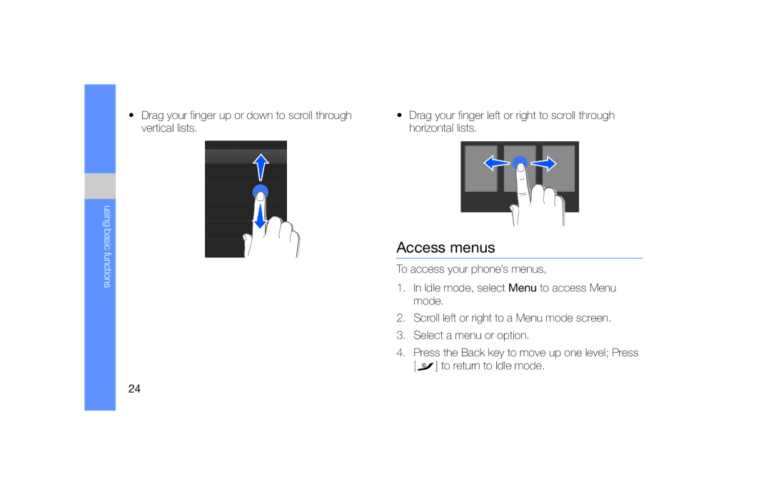 Samsung GT-S5620DKABOG, GT-S5620KOAEPL manual Access menus, Drag your finger up or down to scroll through vertical lists 