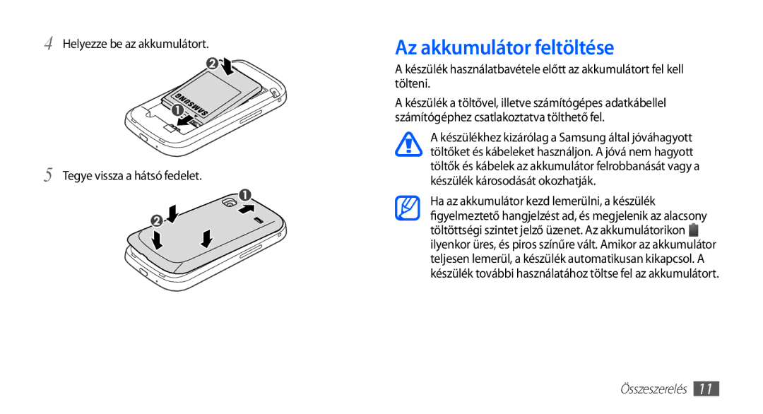 Samsung GT2S5660DSAVDH, GT-S5660DSADBT Az akkumulátor feltöltése, Helyezze be az akkumulátort Tegye vissza a hátsó fedelet 