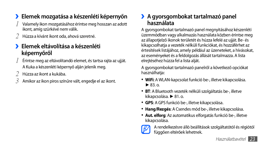 Samsung GT-S5660DSAATO manual ››Elemek eltávolítása a készenléti képernyőről, ››A gyorsgombokat tartalmazó panel használata 