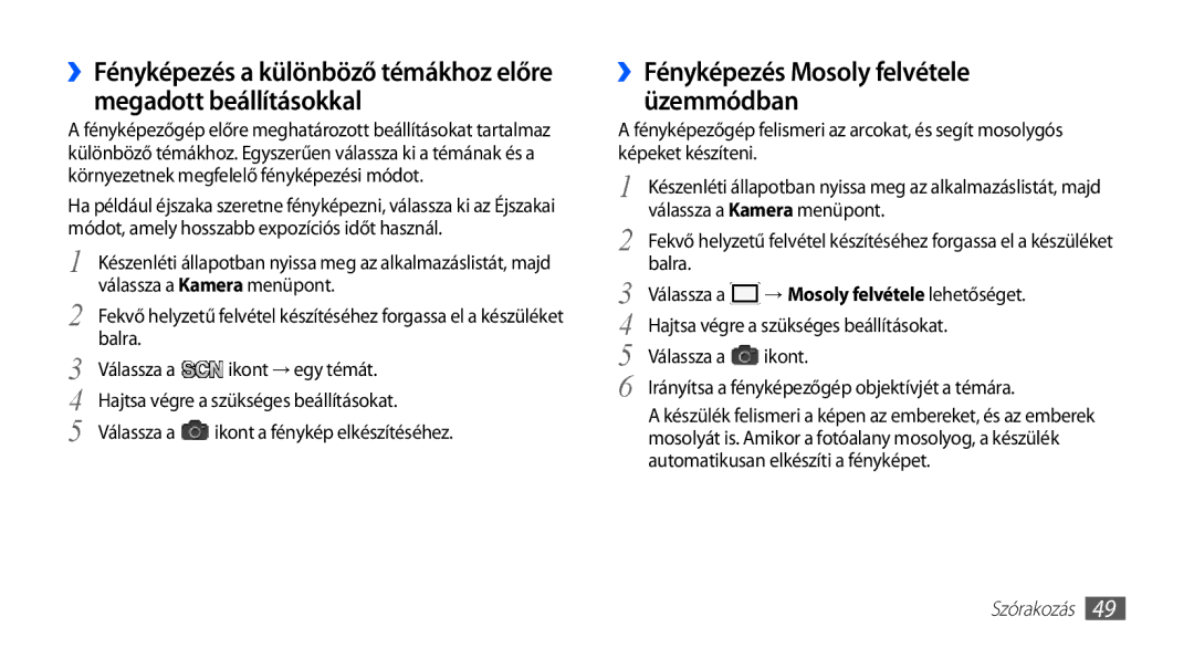 Samsung GT-S5660DSAXEO manual ››Fényképezés Mosoly felvétele üzemmódban, Válassza a Kamera menüpont, Balra Válassza a 