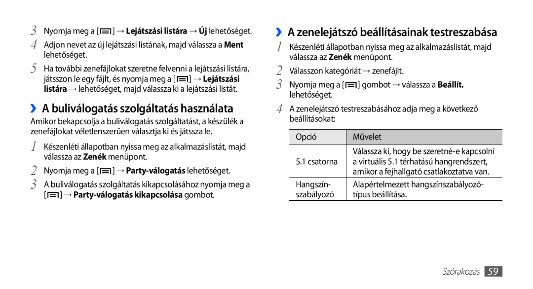 Samsung GT-S5660DSACOA ››A buliválogatás szolgáltatás használata, Nyomja meg a → Party-válogatáslehetőséget, Hangszín 