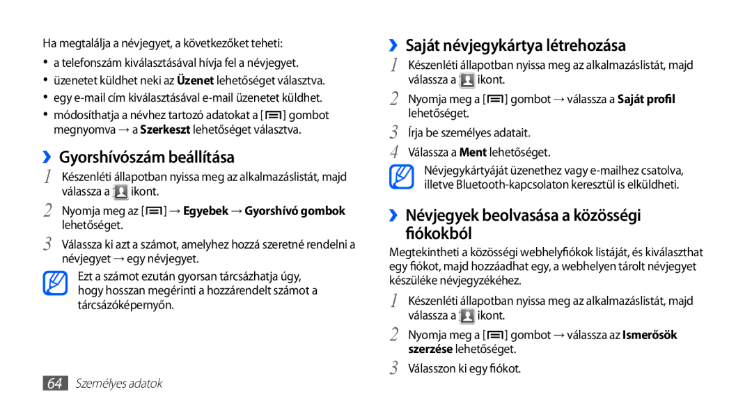 Samsung GT-S5660DSAXEH, GT-S5660DSADBT, GT-S5660DSAATO manual ››Gyorshívószám beállítása, ››Saját névjegykártya létrehozása 