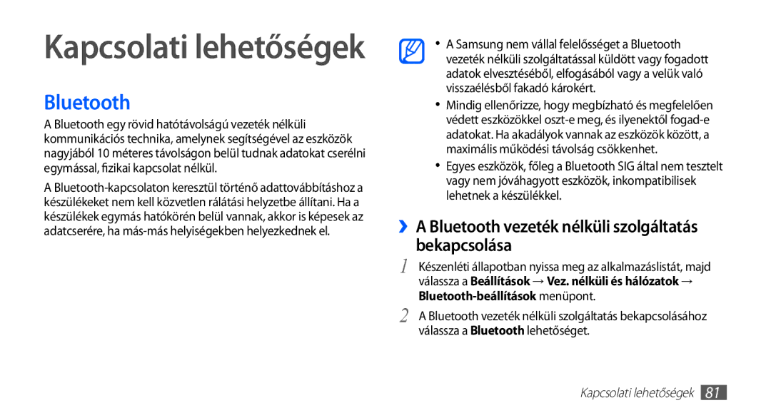 Samsung GT-S5660DSACOA, GT-S5660DSADBT ››A Bluetooth vezeték nélküli szolgáltatás bekapcsolása, Kapcsolati lehetőségek 