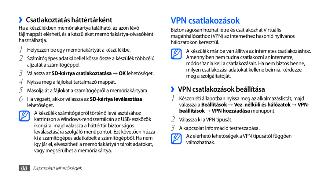 Samsung GT-S5660DSADBT, GT-S5660DSAATO, GT-S5660DSVOMN ››Csatlakoztatás háttértárként, ››VPN csatlakozások beállítása 