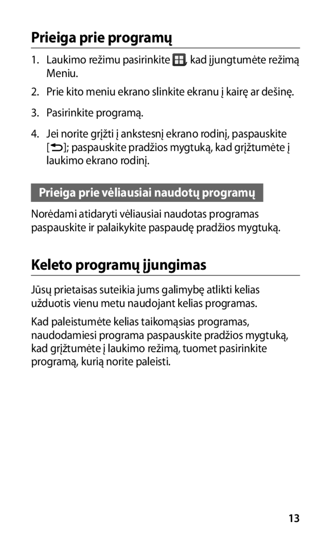 Samsung GT-S5660SWASEB manual Prieiga prie programų, Keleto programų įjungimas, Prieiga prie vėliausiai naudotų programų 